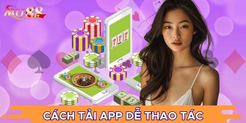 Cách tải app dễ thao tác