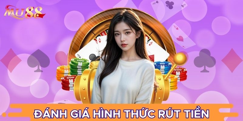 Đánh giá hình thức rút tiền