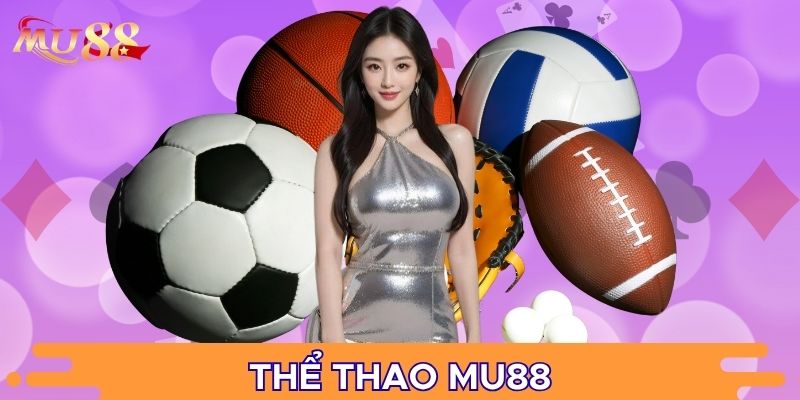 Thể thao MU88 là cổng chơi thú vị